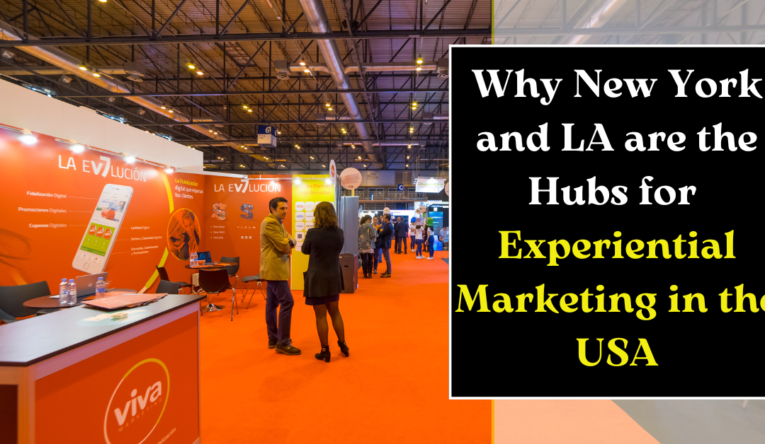 Why New York and LA are the Hubs for Experiential Marketing in the USA